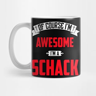 Of Course I'm Awesome, I'm A Schack,Middle Name, Birthday, Family Name, Surname Mug